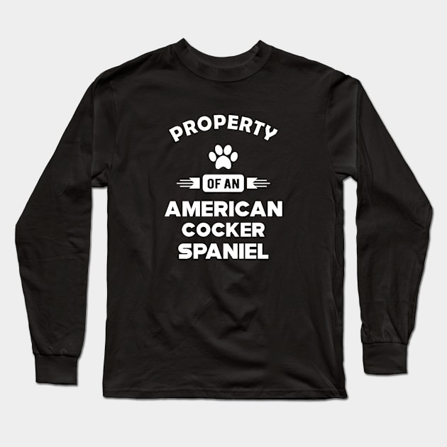 American Cocker Spaniel - Property of an american cocker spaniel Long Sleeve T-Shirt by KC Happy Shop